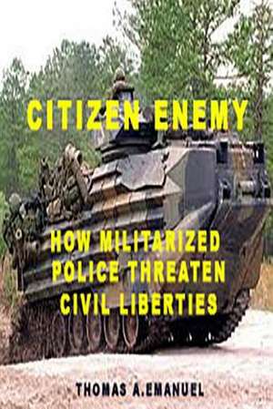 Citizen Enemy de Thomas a. Emanuel