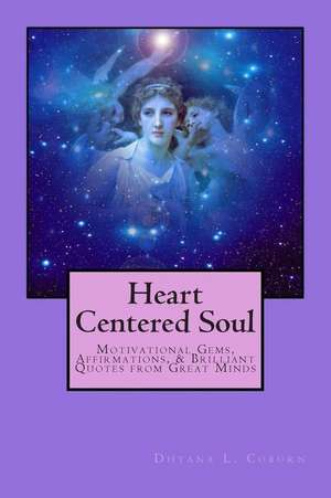 Heart Centered Soul de Dhyana L. Coburn