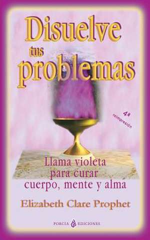 Disuelve Tus Problemas de Prophet, Elizabeth Clare