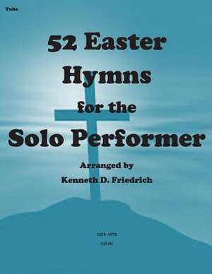 52 Easter Hymns for the Solo Performer-Tuba Version de MR Kenneth Friedrich