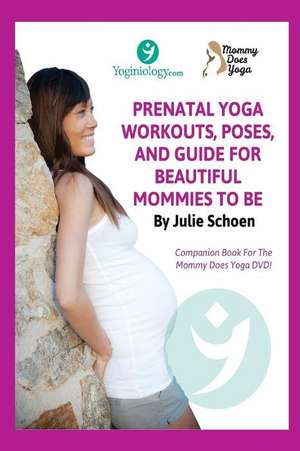 Mommy Does Yoga de Julie Schoen