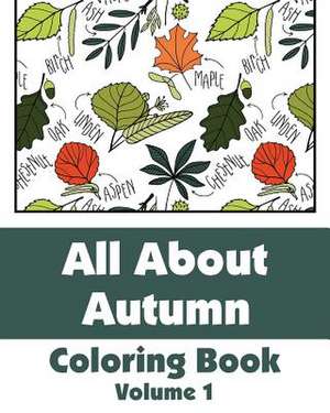 All about Autumn Coloring Book (Volume 1) de Various