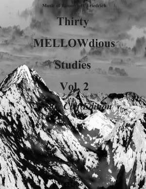 Thirty Mellow-Dious Studies, Vol. 2-Treble Clef de Kenneth D. Friedrich