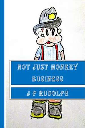 Not Just Monkey Business de J. P. Rudolph