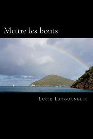 Mettre Les Bouts de Lucie Latournelle