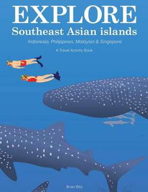 Explore Southeast Asian Islands de Brian Bibi