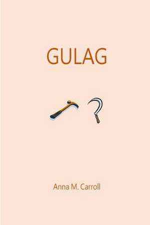 Gulag de Anna M. Carroll