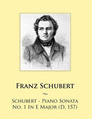 Schubert - Piano Sonata No. 1 in E Major (D. 157) de Franz Schubert