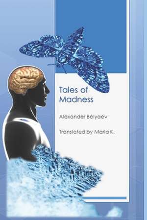 Tales of Madness de Alexander Belyaev