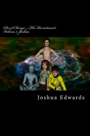 Don't Change - The Recruitment de MR Joshua L. Edwards