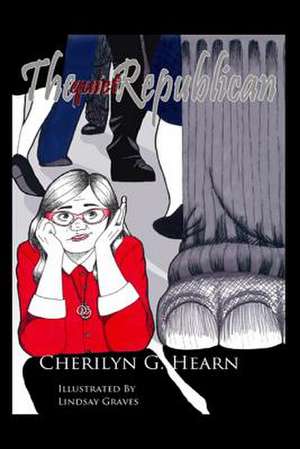 The Quiet Republican de Cherilyn G. Hearn