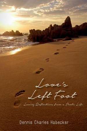 Love's Left Foot de Dennis Charles Habecker