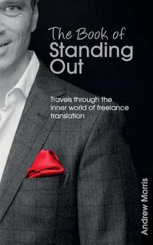 The Book of Standing Out de Andrew Morris