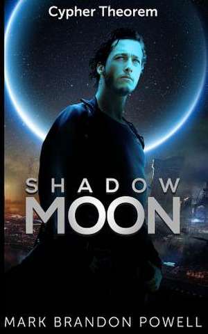 Shadow Moon de Mark Brandon Powell