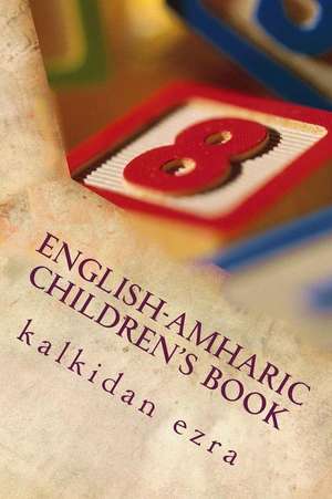 English-Amharic Children's Book de Mrs Kalkidan G. Ezra