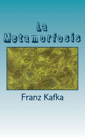 La Metamorfosis de Franz Kafka