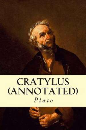 Cratylus (Annotated) de Plato