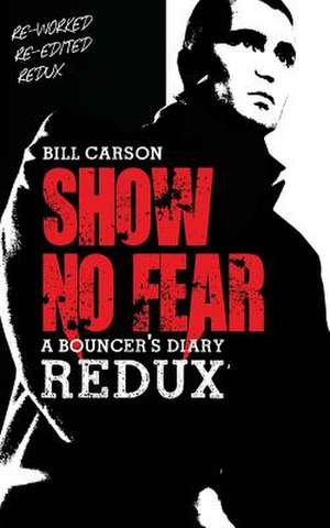 Show No Fear Redux de MR Bill Carson