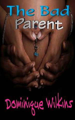 The Bad Parent de Dominique Wilkins