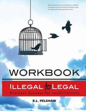 Illegal to Legal Workbook de MR R. L. Pelshaw