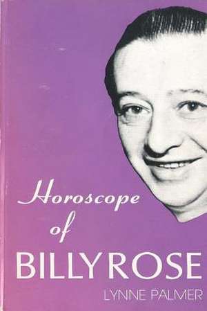 Horoscope of Billy Rose de Lynne Palmer