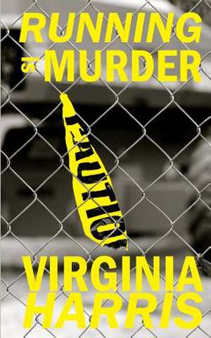 Running Is Murder de Virginia Harris