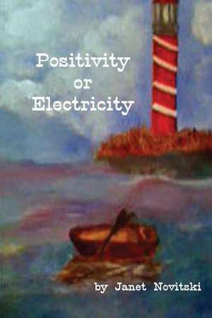 Positivity or Electricity de Janet L. Novitski