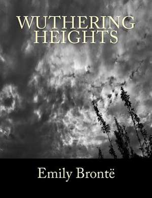 Wuthering Heights [Large Print Edition] de Emily Bronte