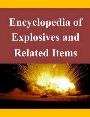 Encyclopedia of Explosives and Related Items de U. S. Army Research and Development Comm