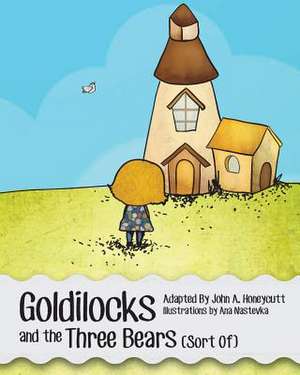 Goldilocks and the Three Bears (Sort Of) de John A. Honeycutt