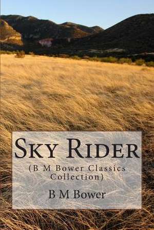 Sky Rider de B. M. Bower