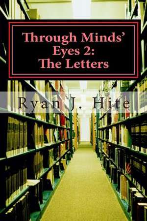 Through Minds Eyes 2 de Ryan J. Hite