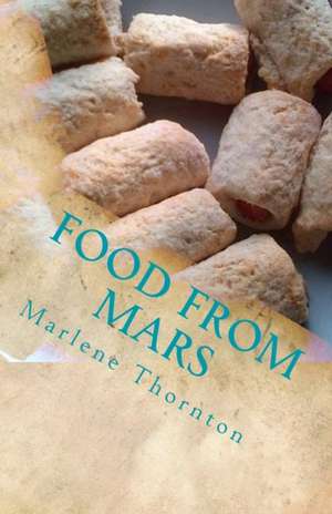 Food from Mars de Marlene Thornton