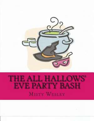 The All Hallows' Eve Party Bash de Misty L. Wesley