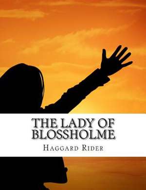 The Lady of Blossholme de Haggard Henry Rider