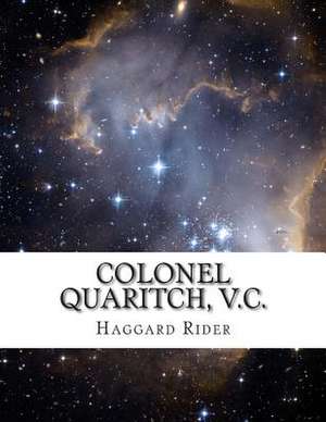 Colonel Quaritch, V.C. de Haggard Henry Rider