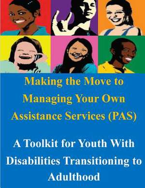 Making the Move to Managing Your Own Assistance Services (Pas) de U S Dept of Labor