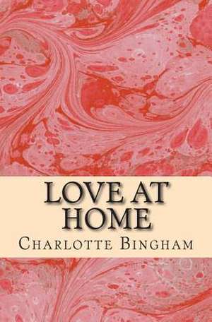 Love at Home de Charlotte Bingham