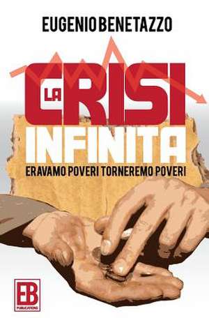 La Crisi Infinita de Eugenio Benetazzo