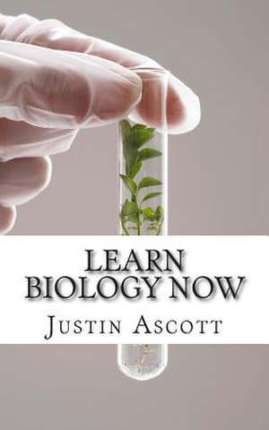 Learn Biology Now de Justin Ascott