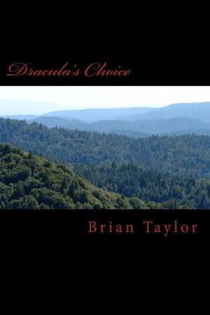 Dracula's Choice de Brian Taylor