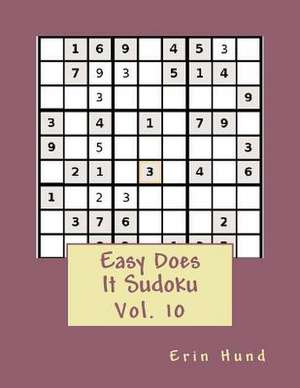 Easy Does It Sudoku Vol. 10 de Erin Hund