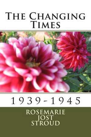 The Changing Times de Rosemarie Stroud