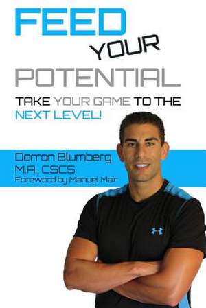 Feed Your Potential de Dorron Blumberg