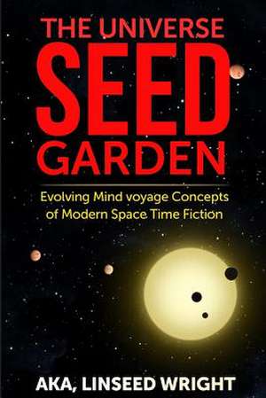 The Universe Seed Garden de Aka Linseed Wright