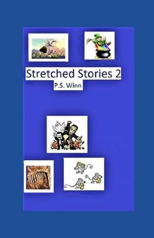 Stretched Stories 2 de P. S. Winn