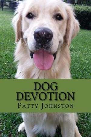 Dog Devotion de Patty Johnston