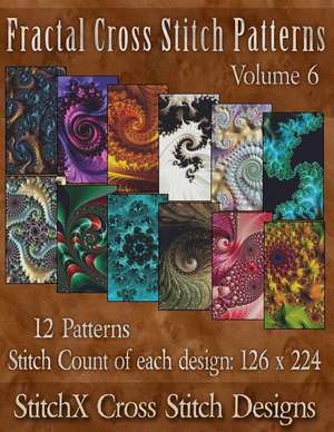 Fractal Cross Stitch Patterns Volume 6 de Tracy Warrington