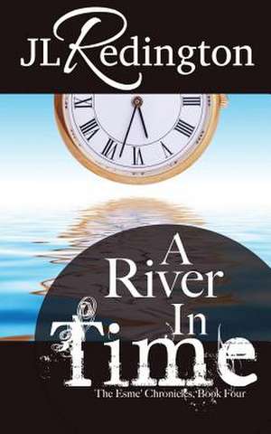 A River in Time de Jl Redington