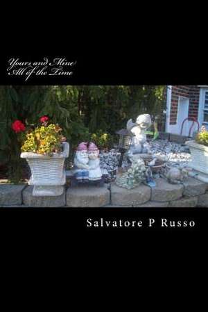 Yours and Mine/All of the Time de Salvatore Peter Russo